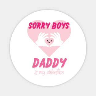 Sorry Boys Daddy is My Valentine with a cute heart design illustration Magnet